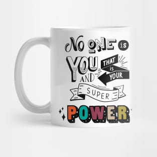 No one is you and that is your superpower Mug